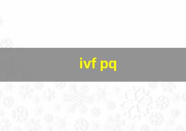 ivf pq